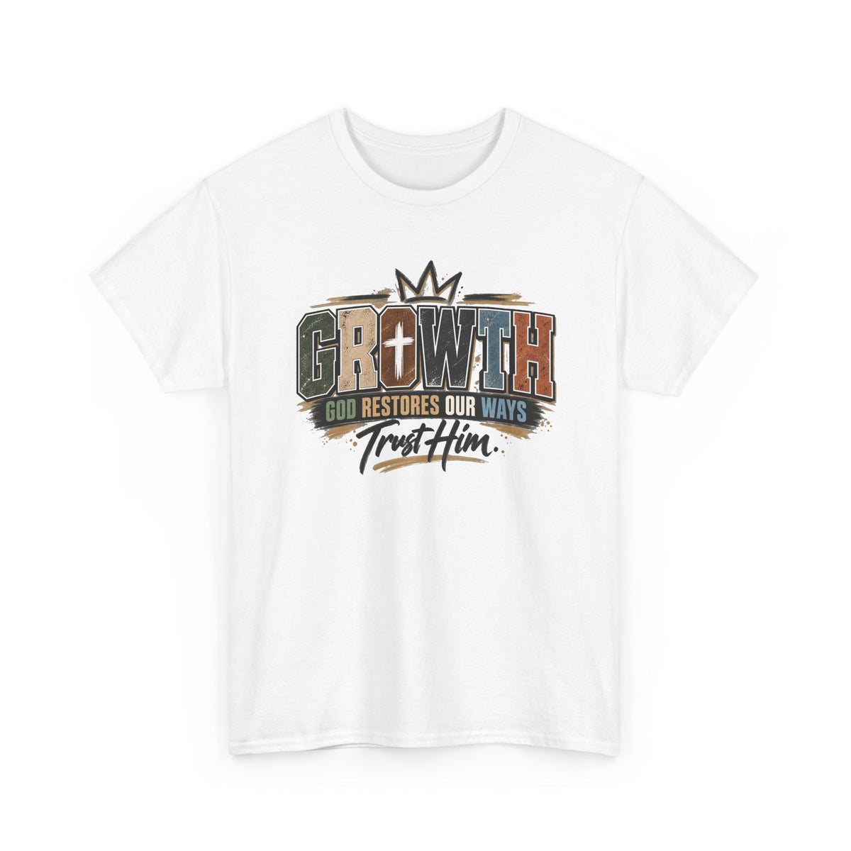 Growth Faith T-Shirt — "God Restores Our Ways, Trust Him" Christian Tee