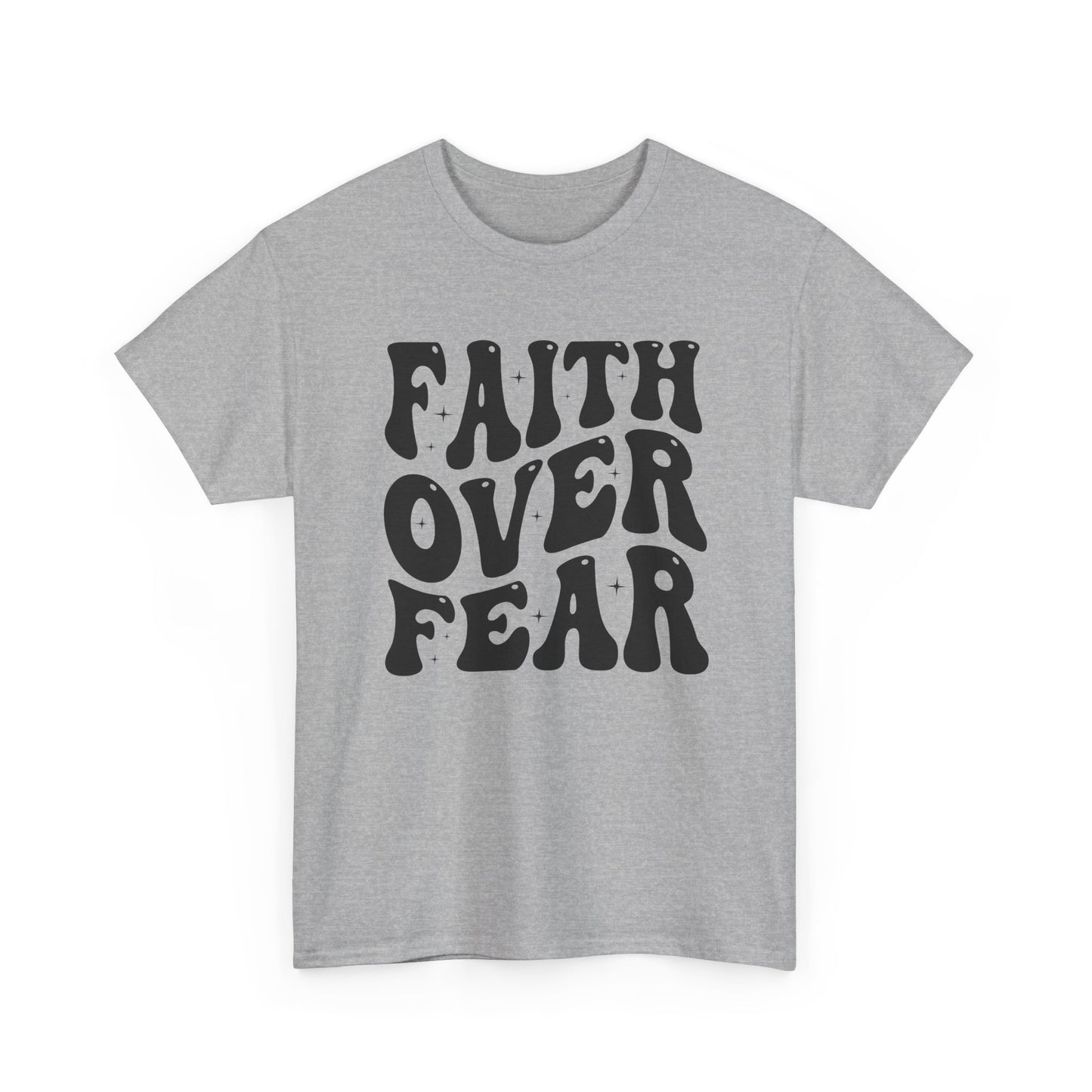 Faith Over Fear T Shirt