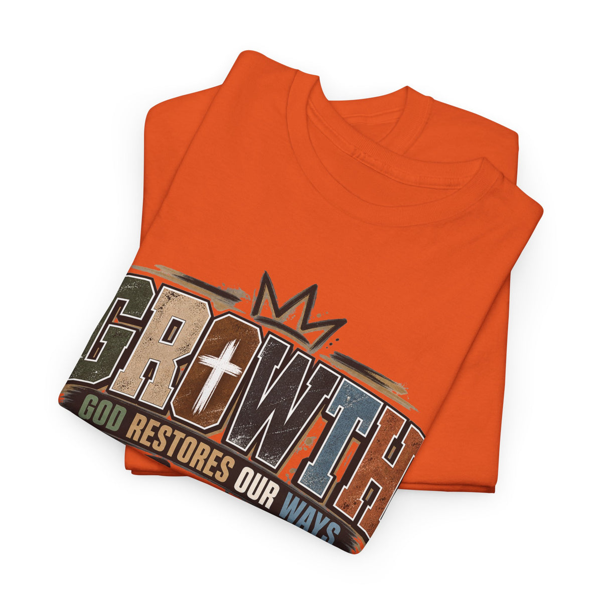 Growth Faith T-Shirt — "God Restores Our Ways, Trust Him" Christian Tee