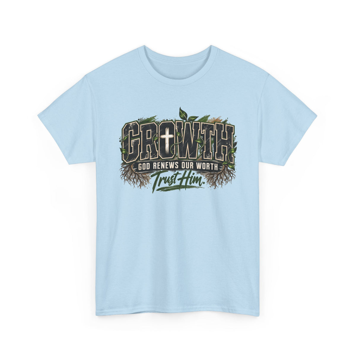 Growth "Trust Him" Christian T-Shirt — God Renews Our Worth Faith Tee
