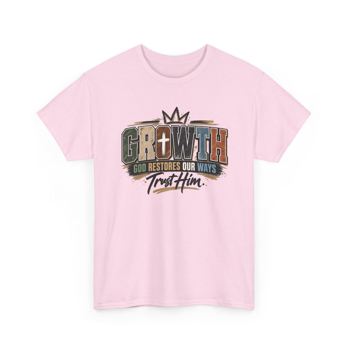 Growth Faith T-Shirt — "God Restores Our Ways, Trust Him" Christian Tee