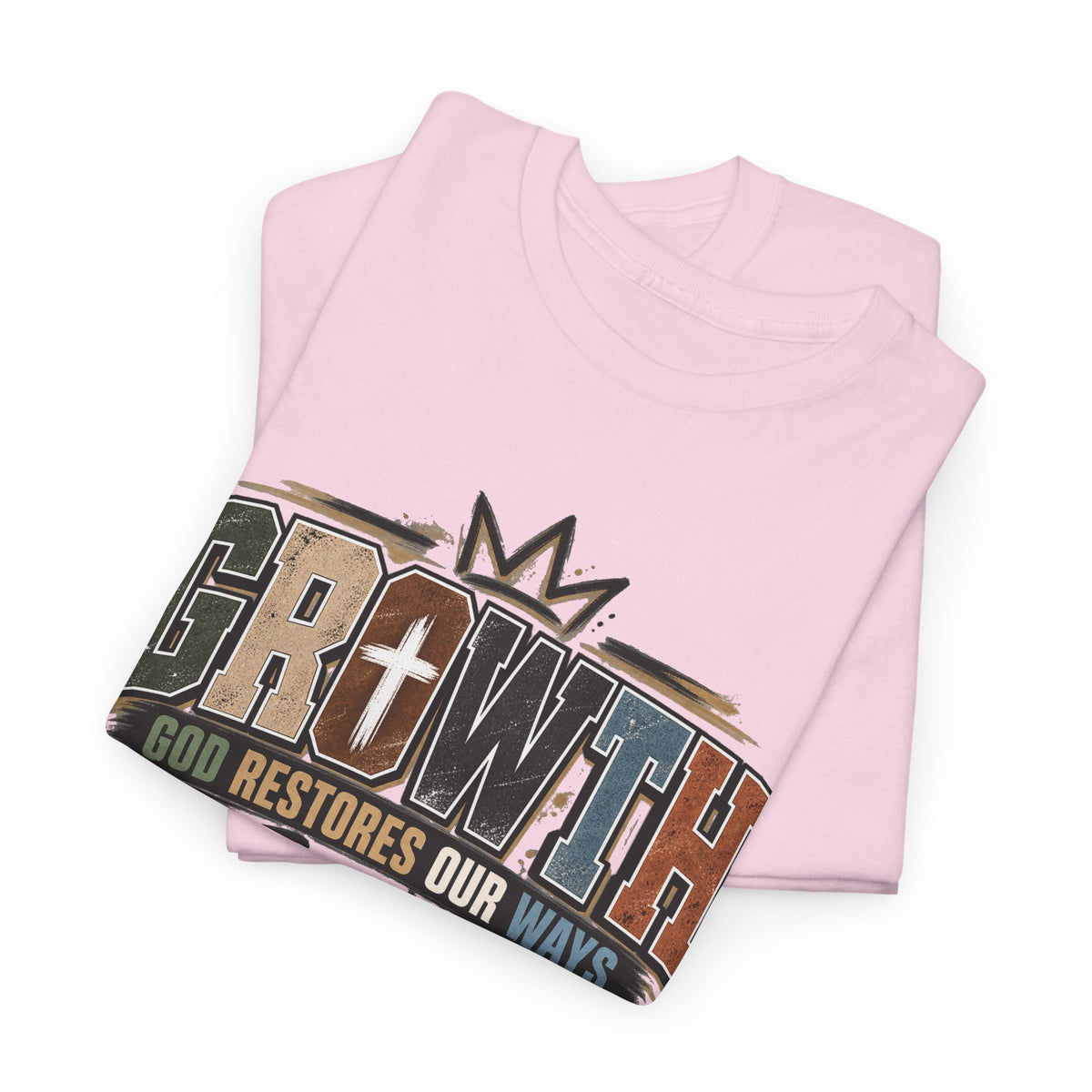 Growth Faith T-Shirt — "God Restores Our Ways, Trust Him" Christian Tee