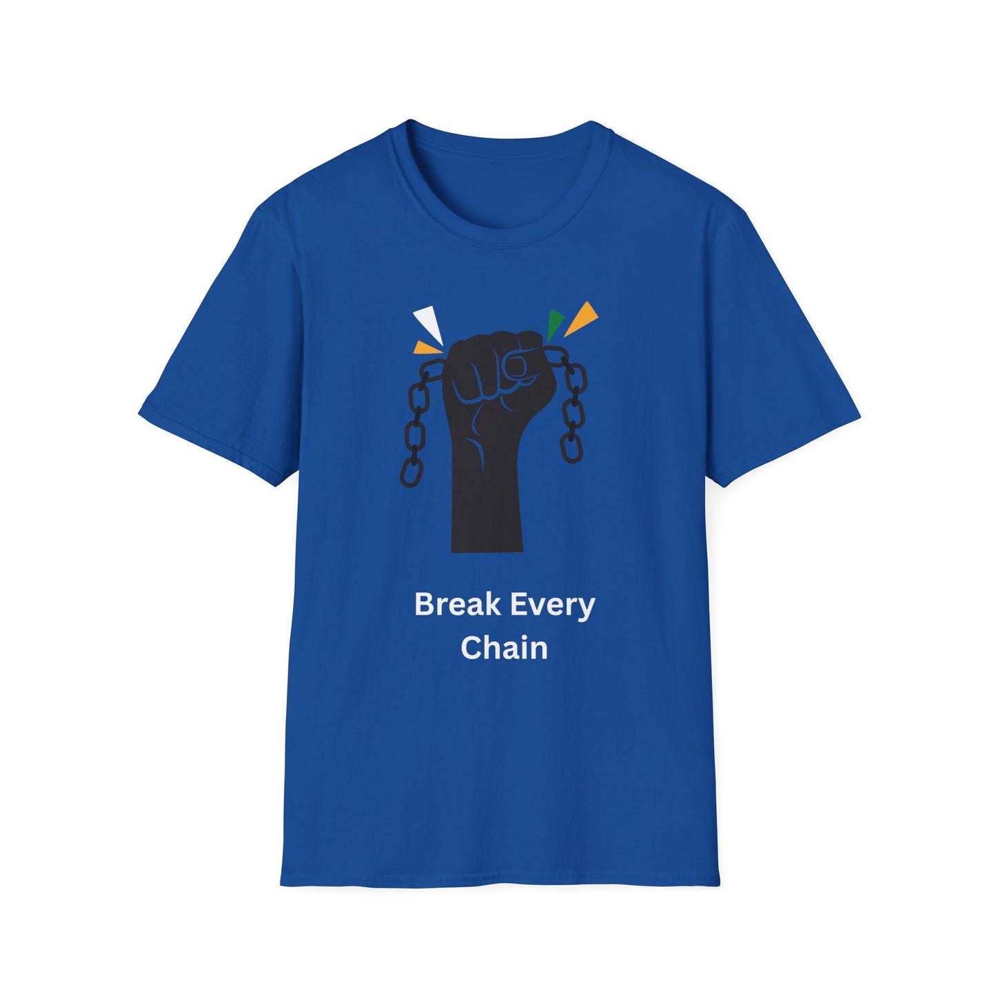 Break Every Chain T-Shirt — Inspirational Tee