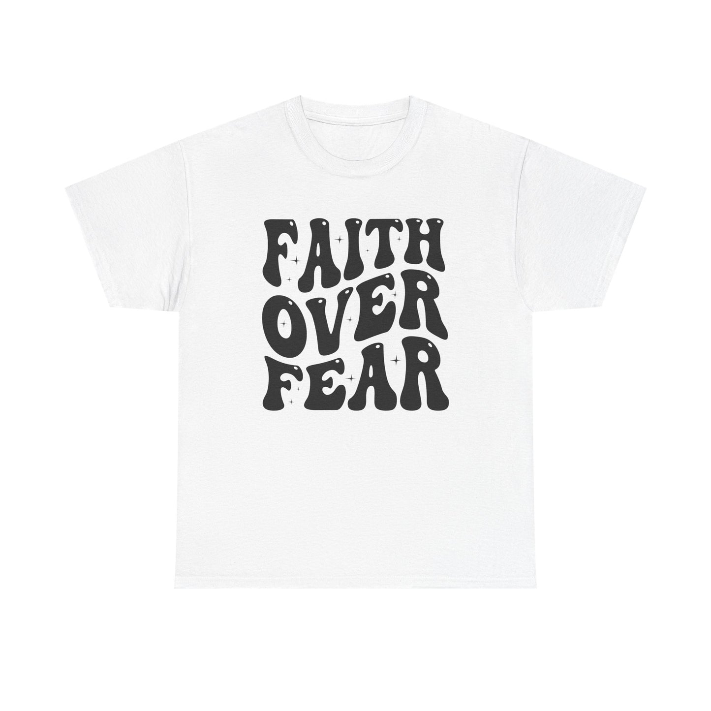 Faith Over Fear T Shirt