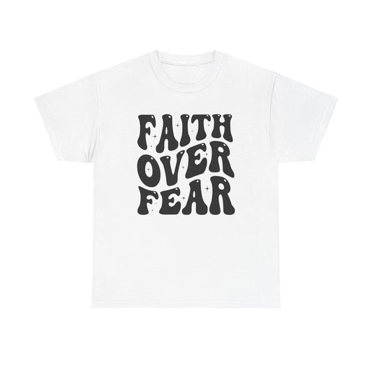 Faith Over Fear T Shirt