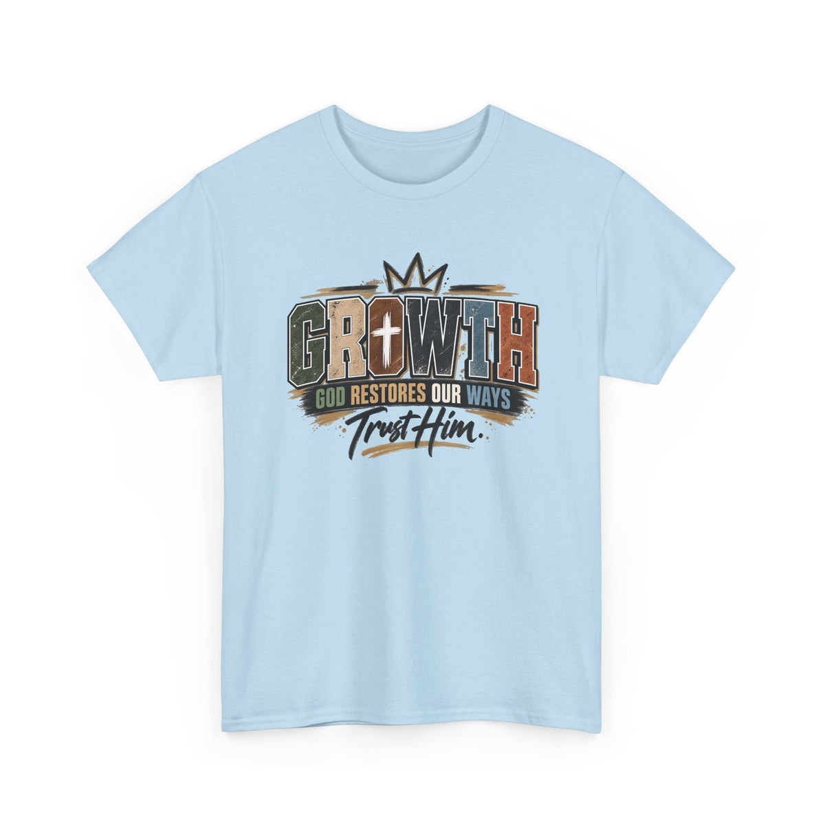 Growth Faith T-Shirt — "God Restores Our Ways, Trust Him" Christian Tee