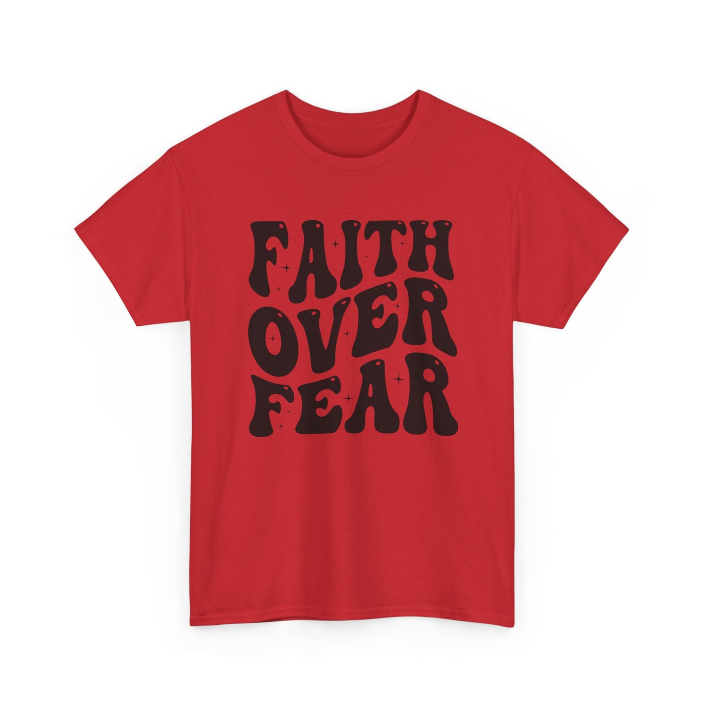Faith Over Fear T Shirt