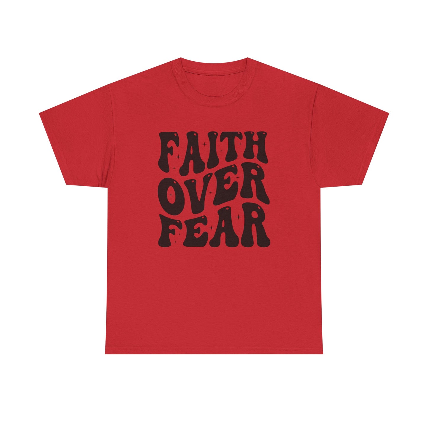 Faith Over Fear T Shirt