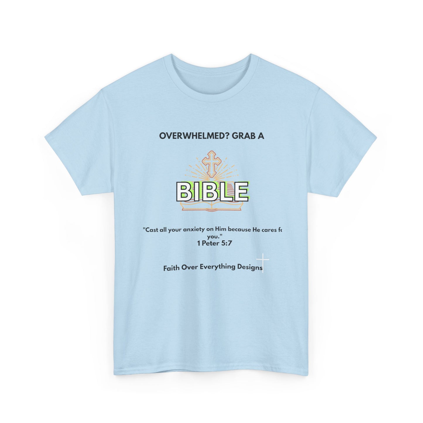 Overwhelmed? Grab a Bible Tee