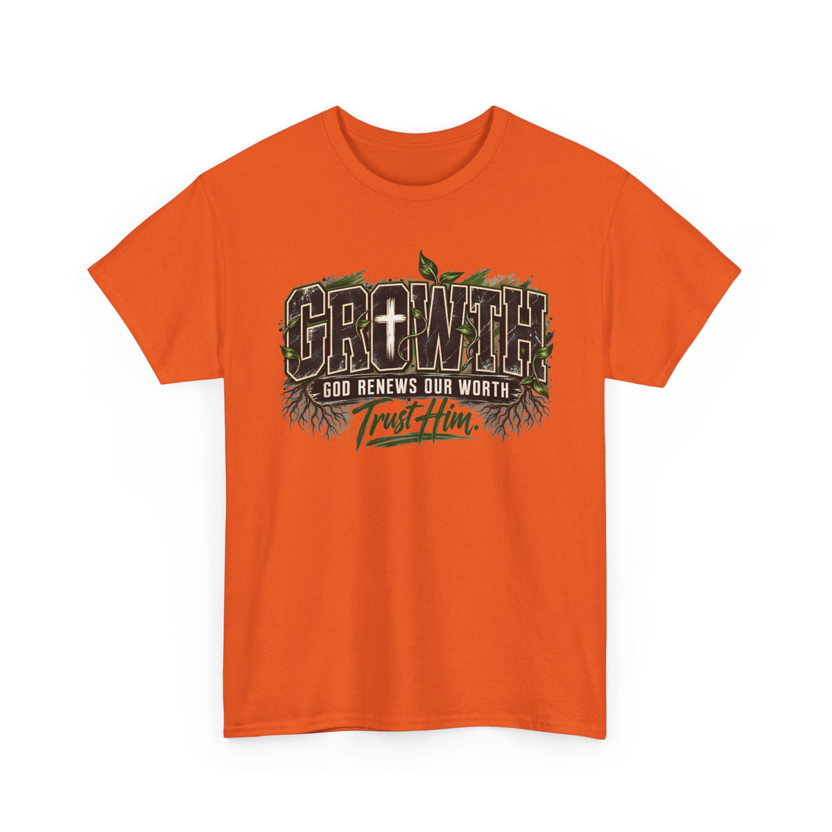 Growth "Trust Him" Christian T-Shirt — God Renews Our Worth Faith Tee