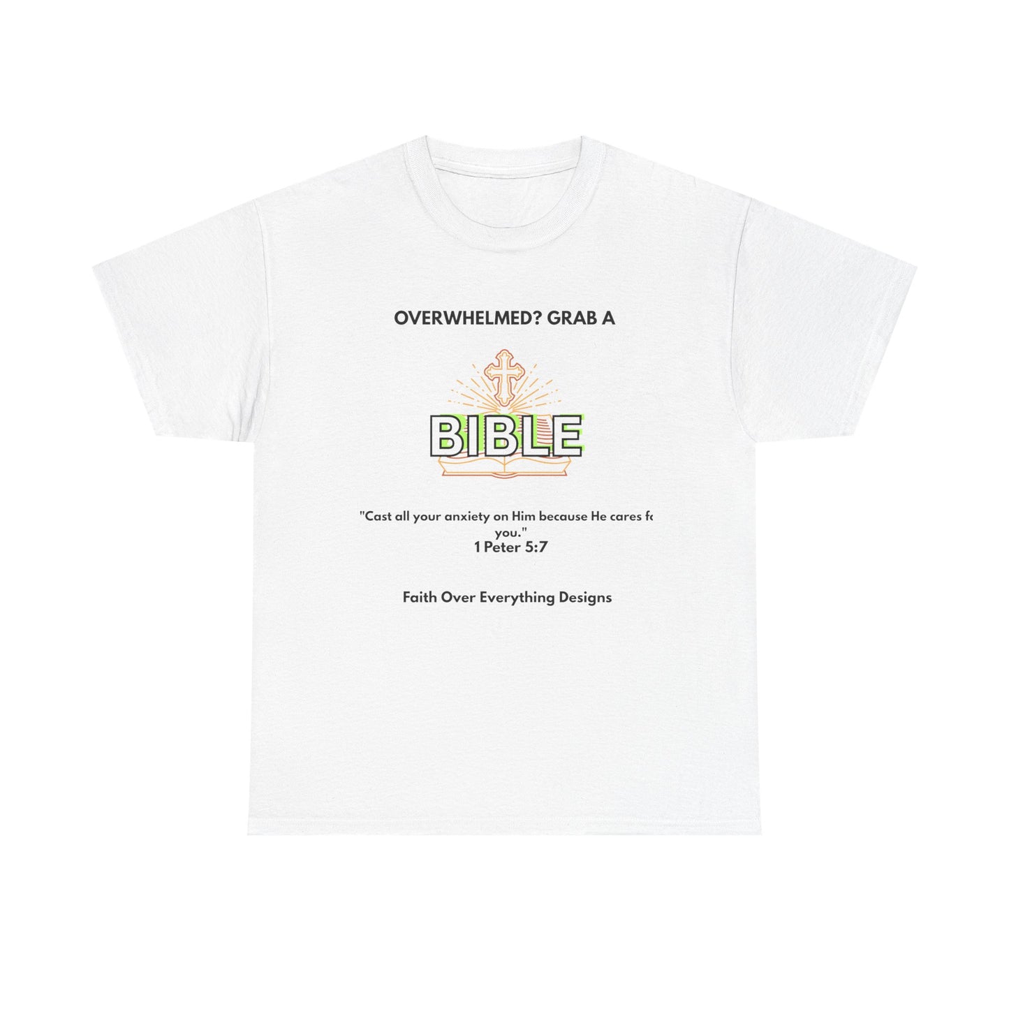 Overwhelmed? Grab a Bible Tee
