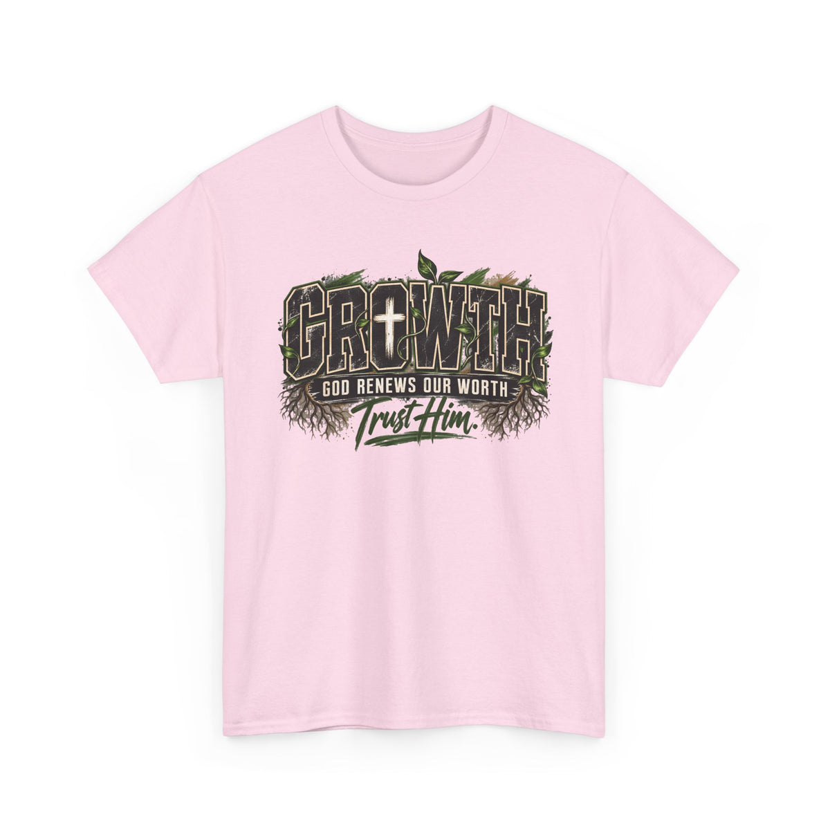 Growth "Trust Him" Christian T-Shirt — God Renews Our Worth Faith Tee