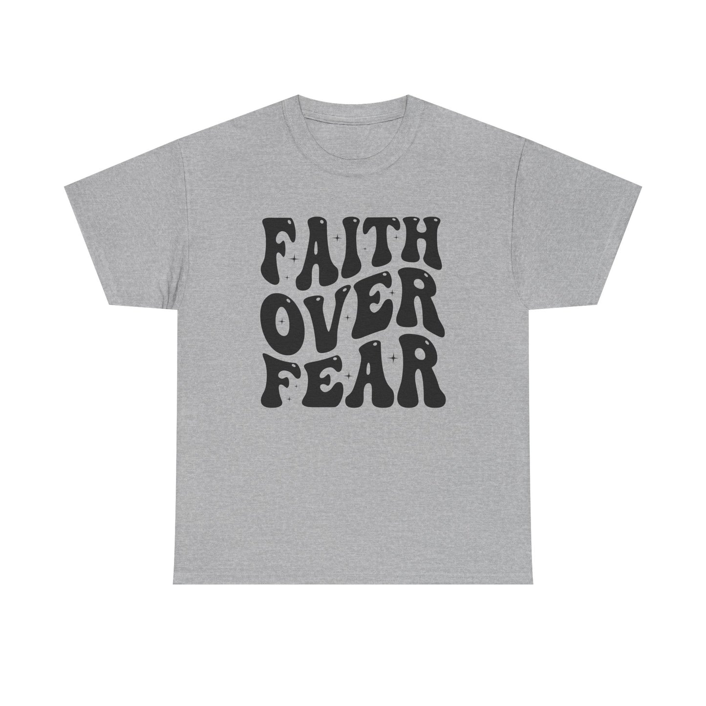 Faith Over Fear T Shirt