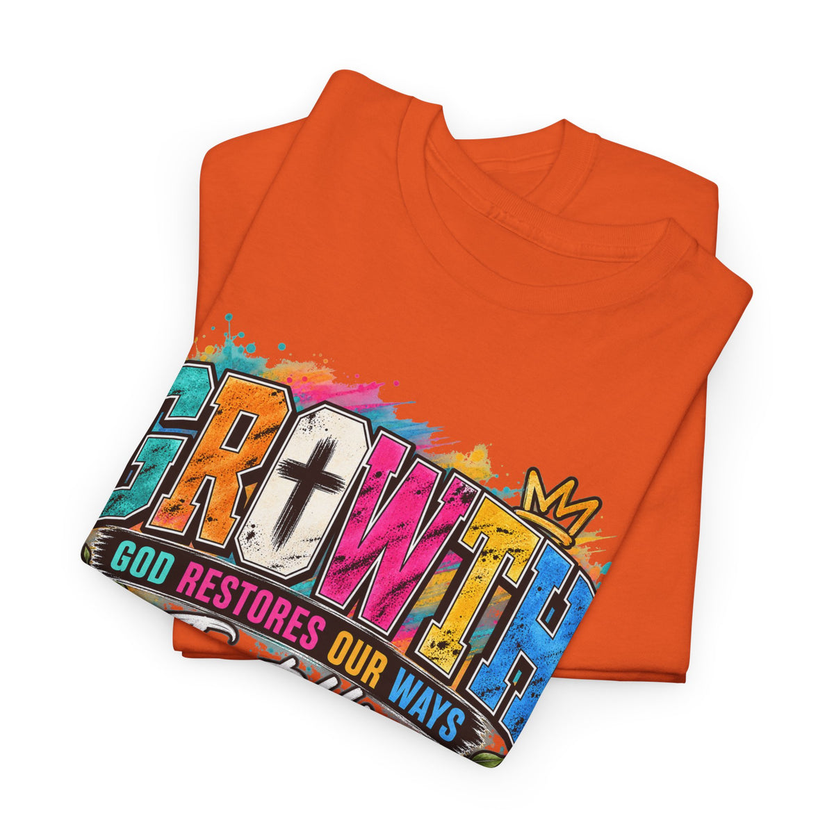 T-Shirt — "GROWTH: God Restores Our Ways, Trust Him" Colorful Faith Graphic