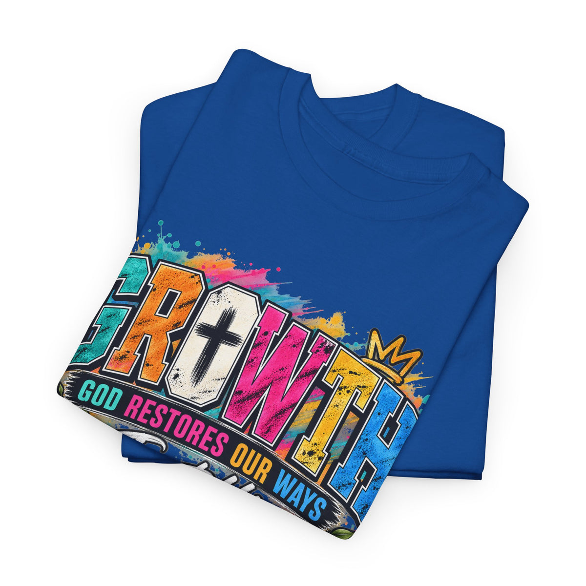 T-Shirt — "GROWTH: God Restores Our Ways, Trust Him" Colorful Faith Graphic