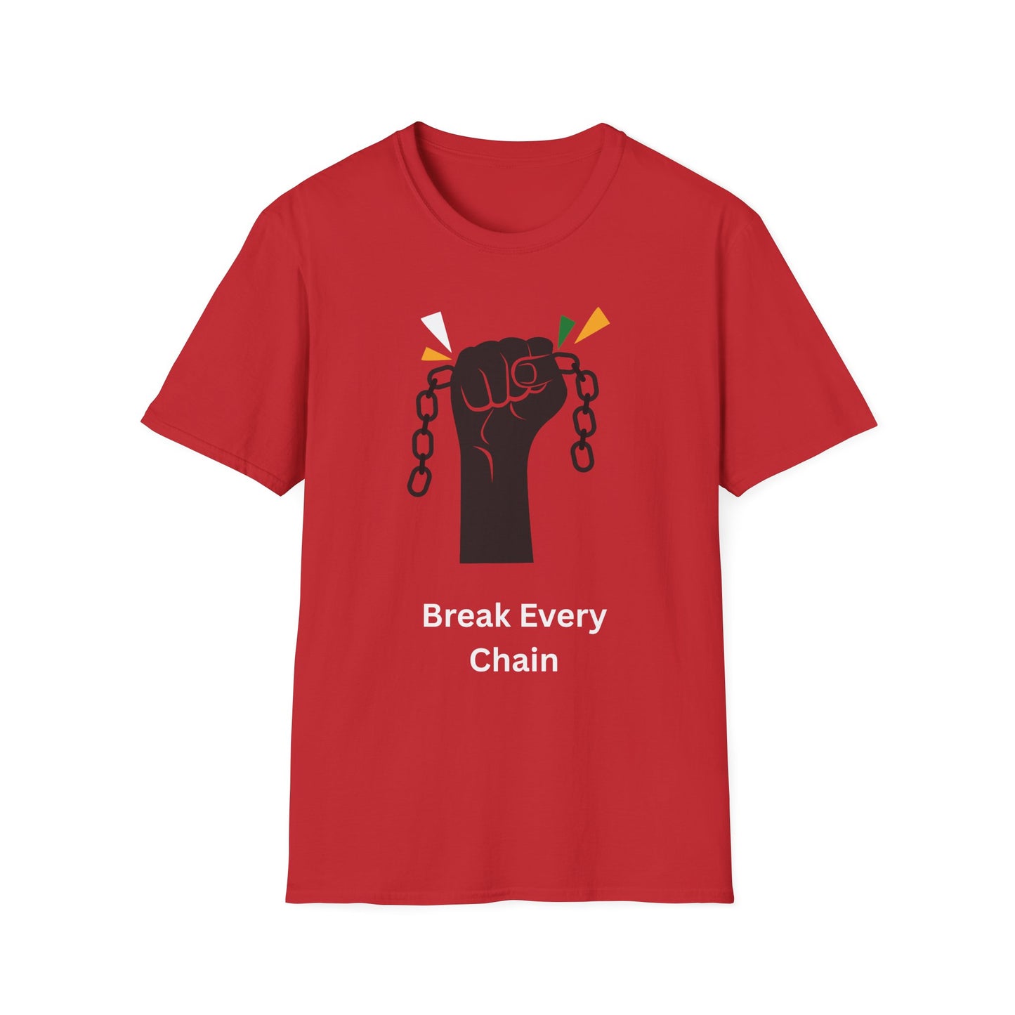 Break Every Chain T-Shirt — Inspirational Tee