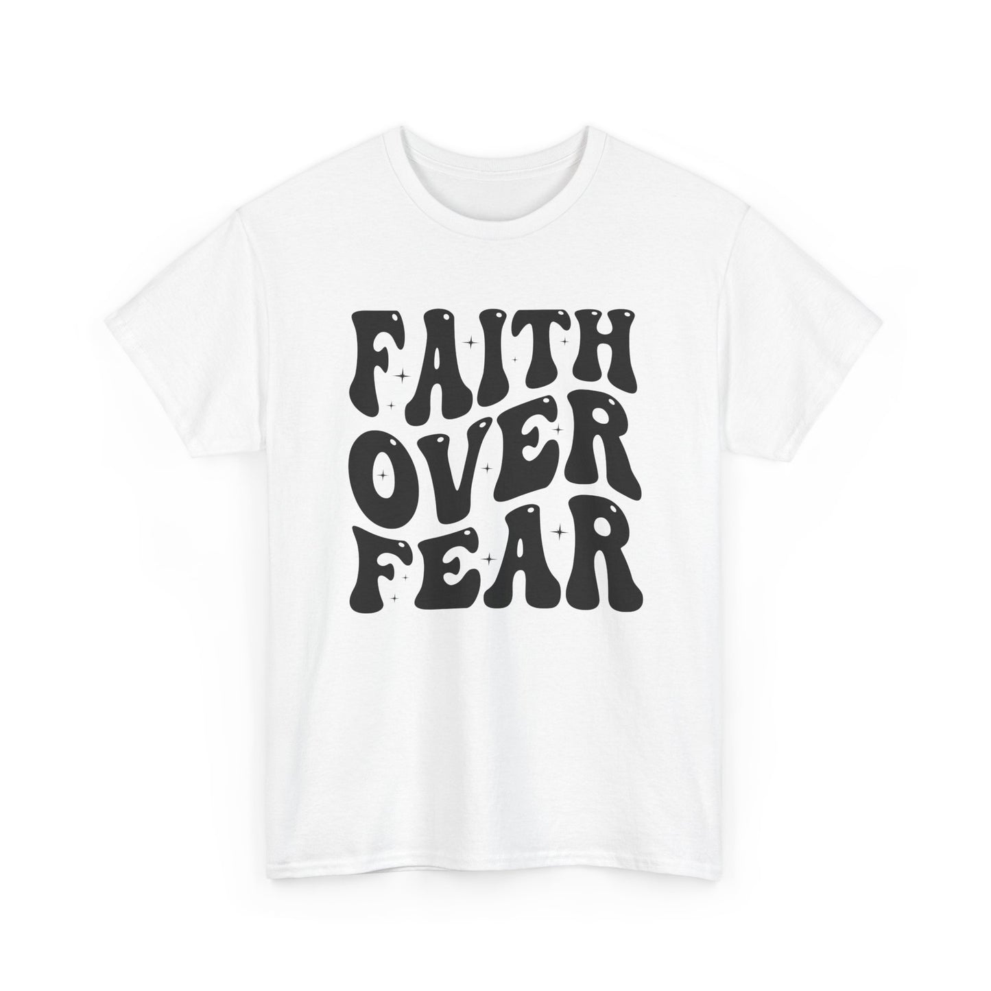 Faith Over Fear T Shirt