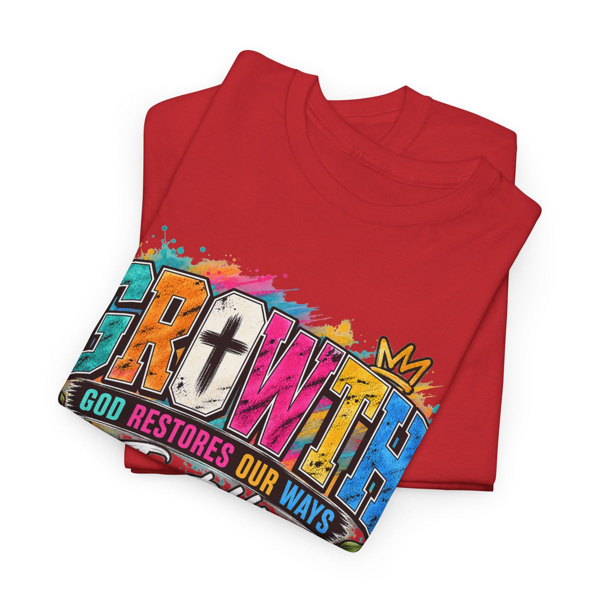 T-Shirt — "GROWTH: God Restores Our Ways, Trust Him" Colorful Faith Graphic