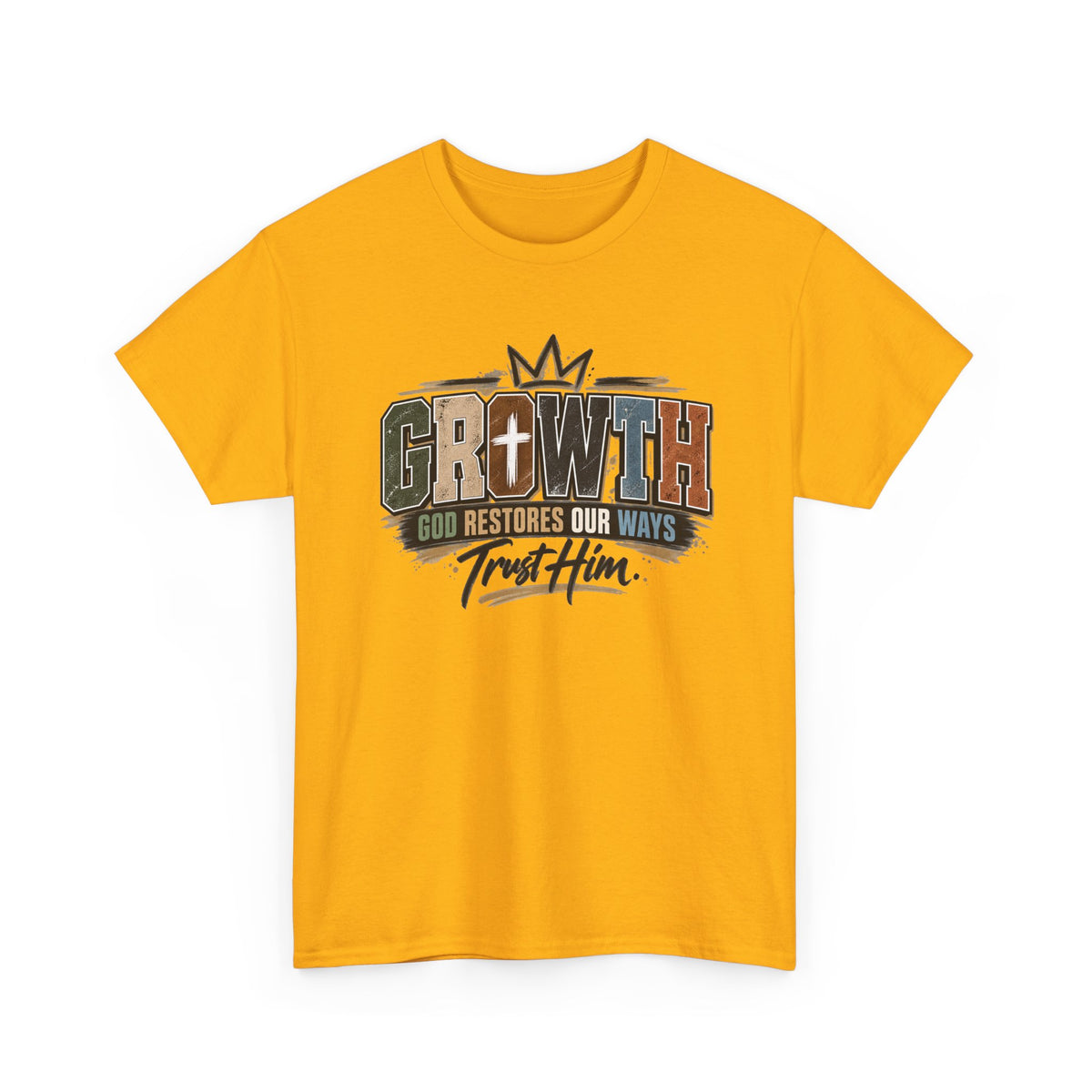 Growth Faith T-Shirt — "God Restores Our Ways, Trust Him" Christian Tee
