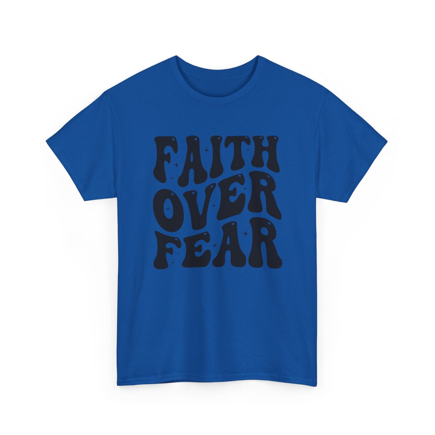 Faith Over Fear T Shirt