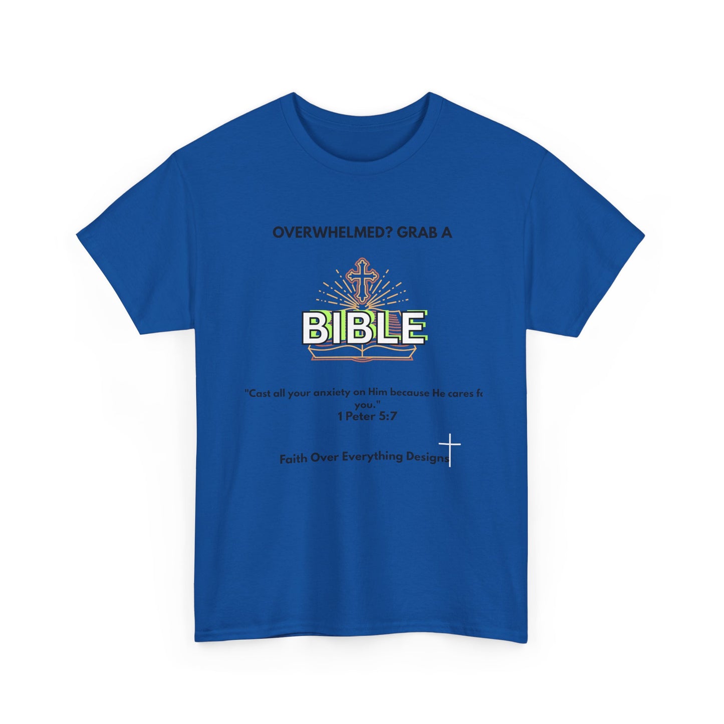 Overwhelmed? Grab a Bible Tee