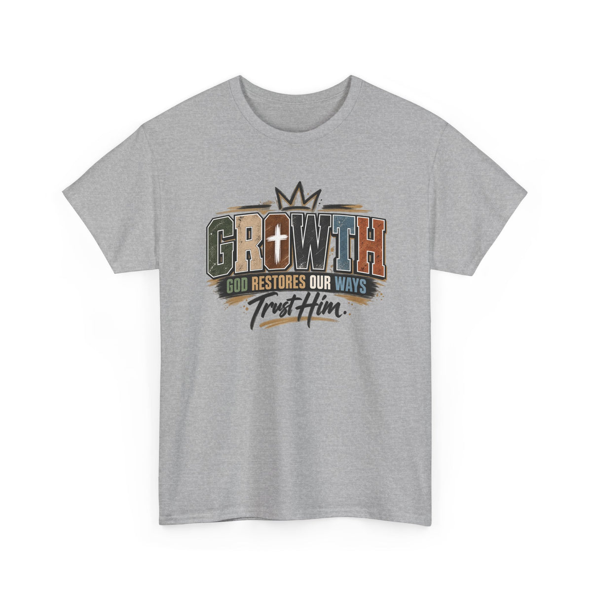 Growth Faith T-Shirt — "God Restores Our Ways, Trust Him" Christian Tee