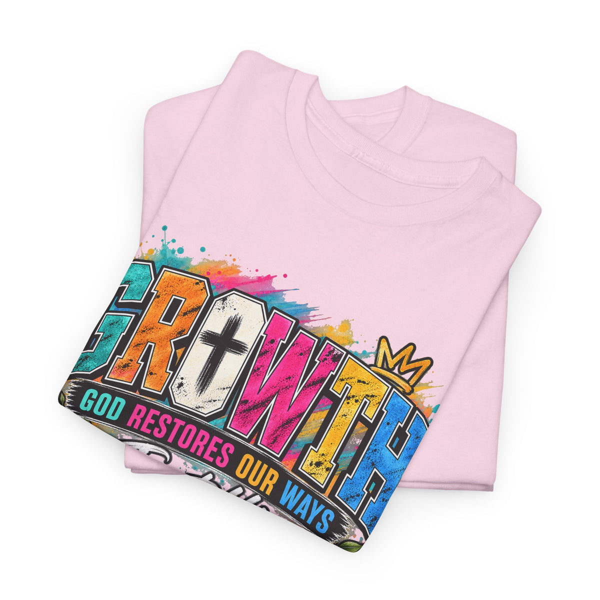T-Shirt — "GROWTH: God Restores Our Ways, Trust Him" Colorful Faith Graphic