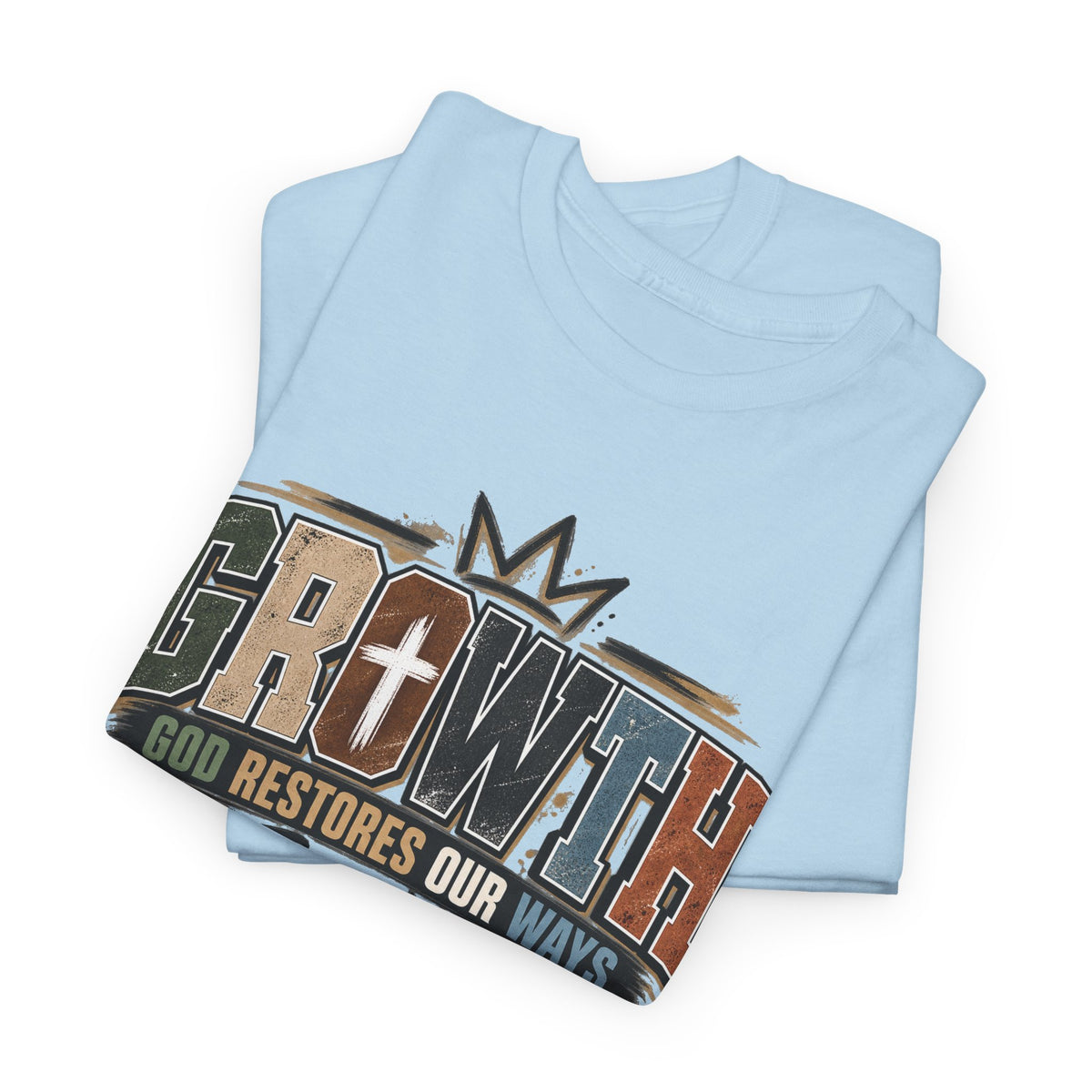 Growth Faith T-Shirt — "God Restores Our Ways, Trust Him" Christian Tee