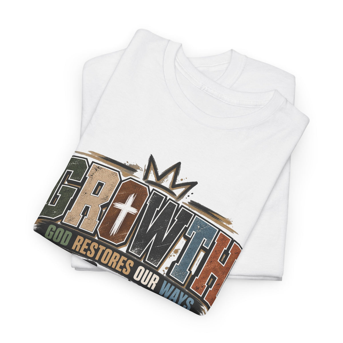 Growth Faith T-Shirt — "God Restores Our Ways, Trust Him" Christian Tee